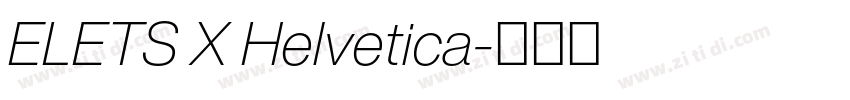 ELETS X Helvetica字体转换